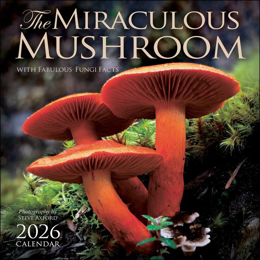The Miraculous Mushroom 2026 Wall Calendar With Fabulous Fungi Facts